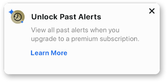 In app option for "Unlock past alerts" which is described as "View all past alerts when you upgrade to a premium subscription. Learn more."